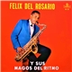 Felix Del Rosario Y Sus Magos Del Ritmo - Felix Del Rosario Y Sus Magos Del Ritmo